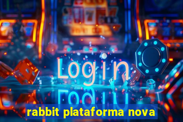 rabbit plataforma nova